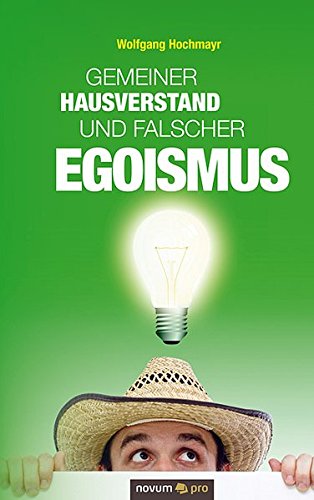 Gemeiner Hausverstand und Falscher Egoismus [Paperback]