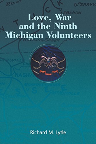 Love, War And The Ninth Michigan Volunteers [Paperback]