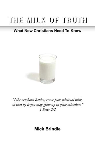 Milk of Truth  What Ne Christians Need to Kno [Paperback]