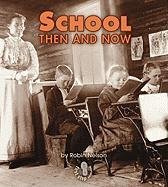 School Then And Now (first Step Nonfiction Then And Now) [Paperback]