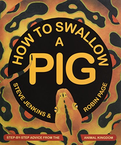 How to Swallow a Pig: Step-by-Step Advice from the Animal Kingdom [Hardcover]