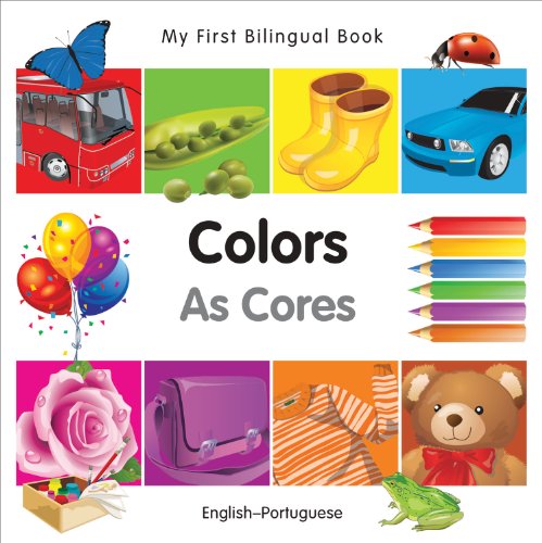 My First Bilingual BookColors (EnglishPortuguese) [Board book]