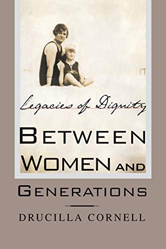 Beteen Women and Generations Legacies of Dignity [Paperback]