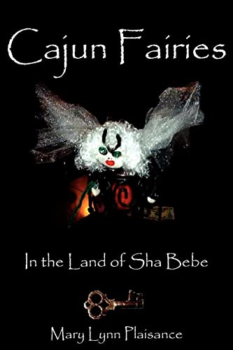 Cajun Fairies  In the Land of Sha Bebe [Paperback]