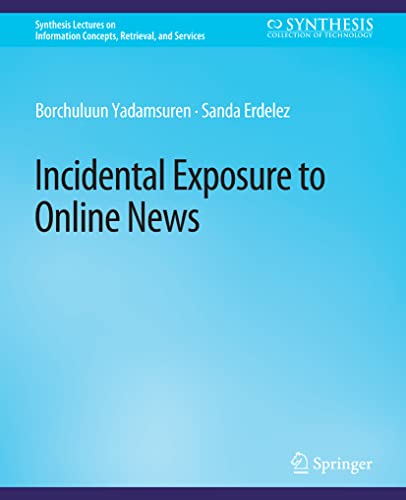 Incidental Exposure to Online News [Paperback]