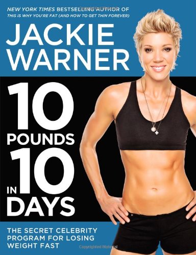 10 Pounds in 10 Days: The Secret Celebrity Program for Losing Weight Fast [Paperback]