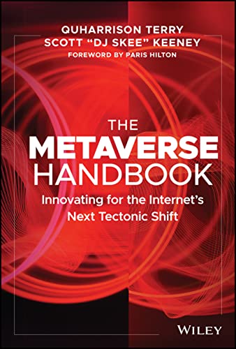 The Metaverse Handbook: Innovating for the Internet's Next Tectonic Shift [Hardcover]