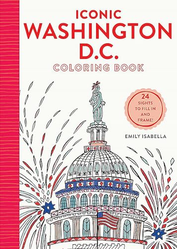 Iconic Washington D.C. Coloring Book: 24 Sights to Send and Frame [Paperback]