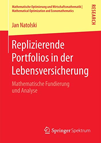 Replizierende Portfolios in der Lebensversicherung: Mathematische Fundierung und [Paperback]