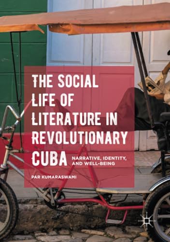 The Social Life of Literature in Revolutionary Cuba: Narrative, Identity, and We [Paperback]