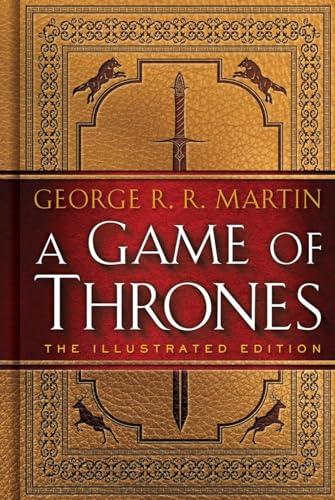 A Game of Thrones: The Illustrated Edition: A Song of Ice and Fire: Book One [Hardcover]