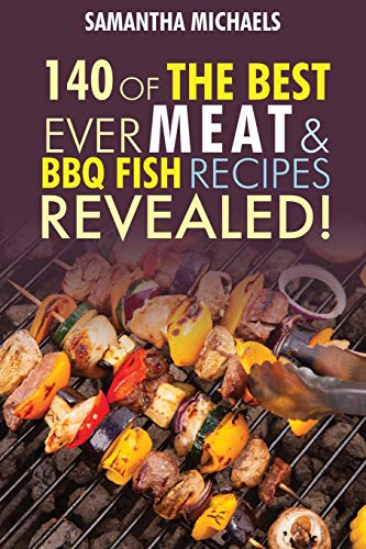 Barbecue Cookbook 140 Of The Best Ever Barbecue Meat & Bbq Fish Recipes Book..[ [Paperback]