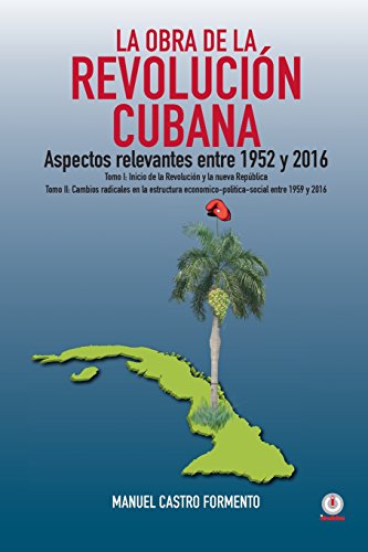 La Obra De La Revolucin Cubana Aspectos Relevantes Entre 1952 Y 2016 (tomos I  [Paperback]