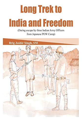 Long Trek to India and Freedom Daring Escape by Three Indian Army Officers from [Paperback]