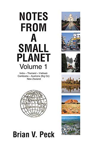 Notes from a Small Planet  India-Thailand-Vietnam-Cambodia- Australia (Big Oz)  [Paperback]