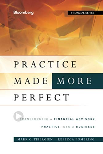 Practice Made (More) Perfect Transforming a Financial Advisory Practice Into a  [Hardcover]