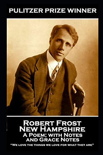 Robert Frost - Ne Hampshire, a Poem ith Notes and Grace Notes  We Love the T [Paperback]