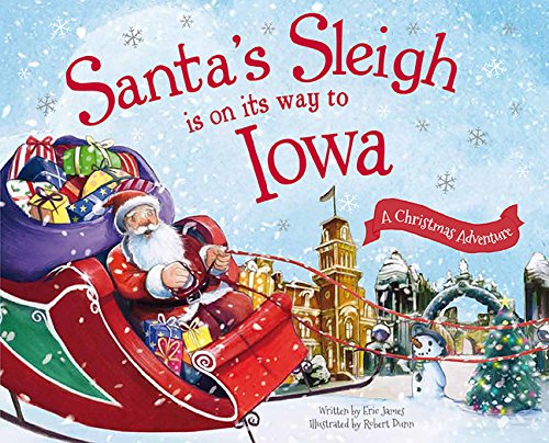 Santa's Sleigh Is on Its Way to Iowa: A Christmas Adventure [Hardcover]