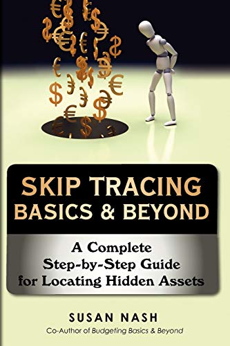 Skip Tracing Basics & Beyond A Complete Step-By-Step Guide For Locating Hidden  [Paperback]