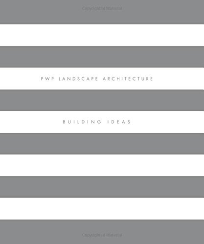 PWP  Landscape Architecture: Building Ideas [Hardcover]