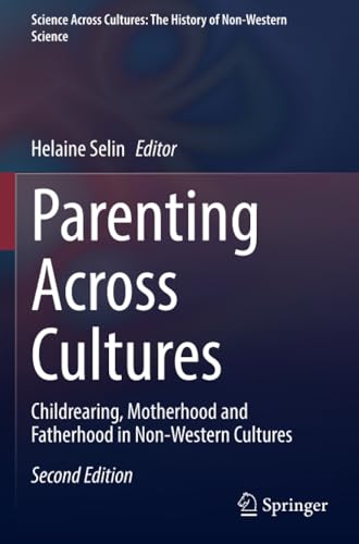 Parenting Across Cultures: Childrearing, Motherhood and Fatherhood in Non-Wester [Paperback]