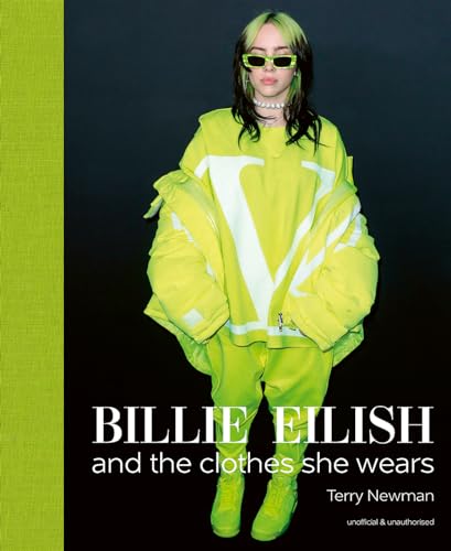 Billie Eilish: And the Clothes She Wears [Hardcover]