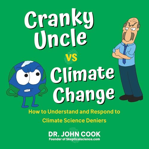 Cranky Uncle vs. Climate Change: How to Understand and Respond to Climate Scienc [Paperback]