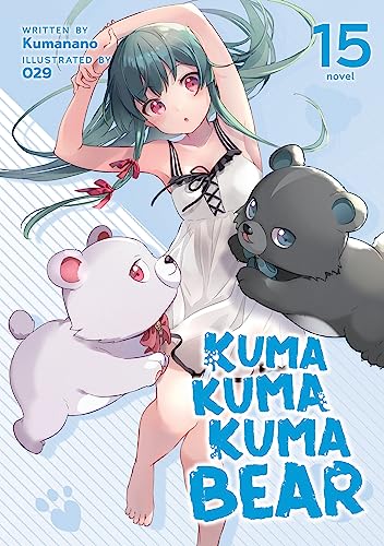 Kuma Kuma Kuma Bear (Light Novel) Vol. 15 [Paperback]