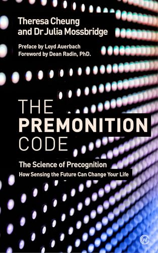 The Premonition Code: The Science of Precognition, How Sensing the Future Can Ch [Paperback]