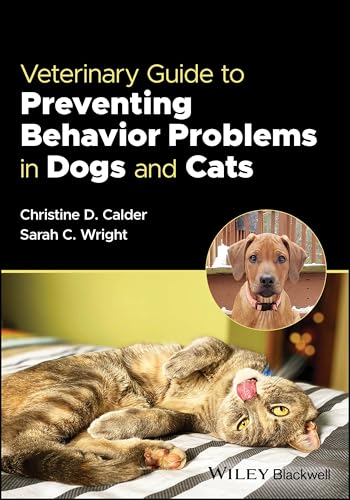 Veterinary Guide to Preventing Behavior Problems in Dogs and Cats [Paperback]