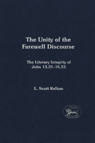 The Unity of the Fareell Discourse The Literary Integrity of John 1331-1633 [Hardcover]