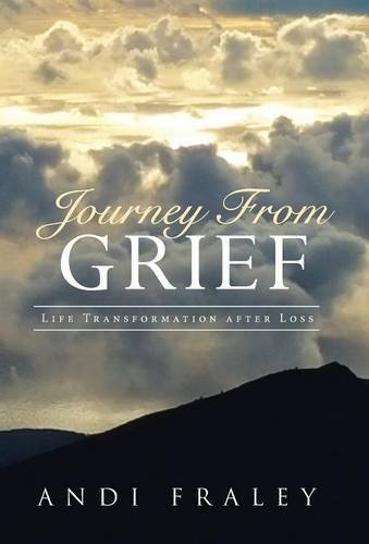 Journey From Grief Life Transformation After Loss [Hardcover]