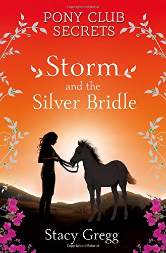 Storm And The Silver Bridle (pony Club Secrets, Book 6) [Paperback]