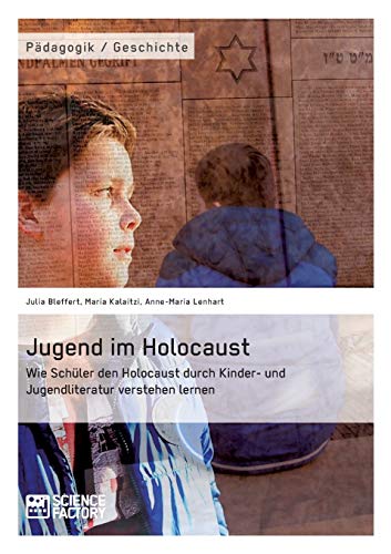 Jugend Im Holocaust. Wie Schuler Den Holocaust Durch Kinder- Und Jugendliteratur [Paperback]