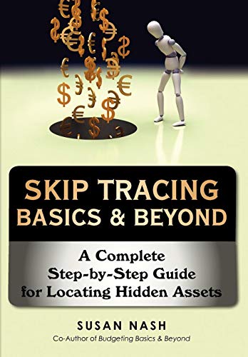 Skip Tracing Basics & Beyond A Complete Step-By-Step Guide For Locating Hidden  [Hardcover]