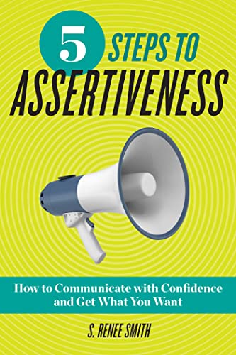 5 Steps to Assertiveness: How to Communicate