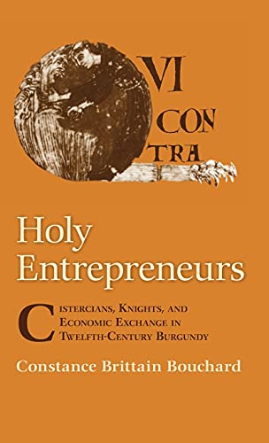 Holy Entrepreneurs  Cistercians, Knights and Economic Exchange in Telfth-Centu [Hardcover]