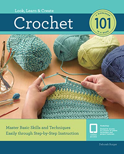 Crochet 101: Master Basic Skills and Techniques Easily through Step-by-Step Inst [Paperback]