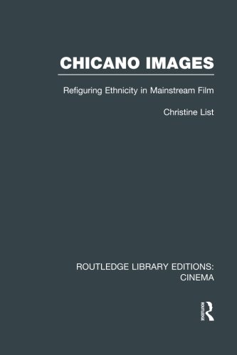 Chicano Images Refiguring Ethnicity in Mainstream Film [Paperback]