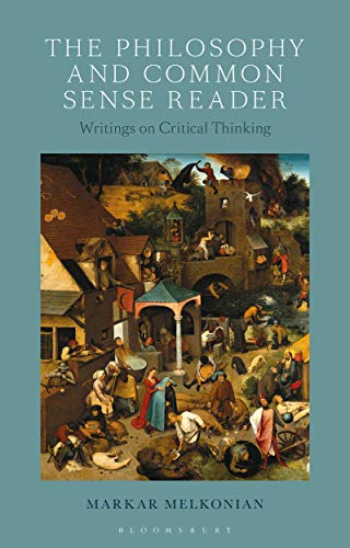 The Philosophy and Common Sense Reader Writings on Critical Thinking [Hardcover]