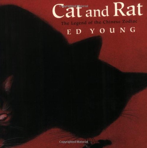 Cat and Rat: The Legend of the Chinese Zodiac [Paperback]