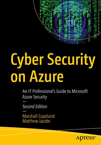 Cyber Security on Azure: An IT Professionals Guide to Microsoft Azure Security [Paperback]