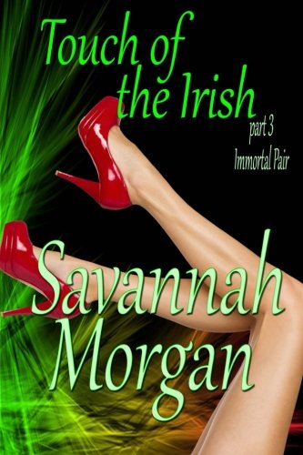 Immortal Pair Touch Of The Irish Part 3 (volume 1) [Paperback]