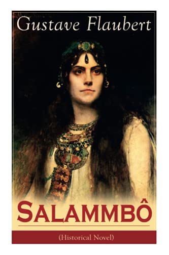 Salammb (Historical Novel)  Ancient Tale of Blood and Thunder [Paperback]