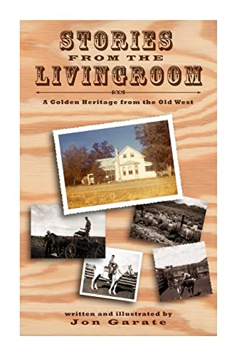 Stories From The Living Room A Golden Heritage From The Old West [Paperback]