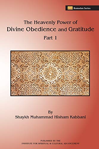 The Heavenly Poer Of Divine Obedience And Gratitude, Part 1 [Paperback]