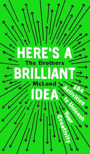 Here's a Brilliant Idea: 104 Activities to Unleash Your Creativity [Paperback]