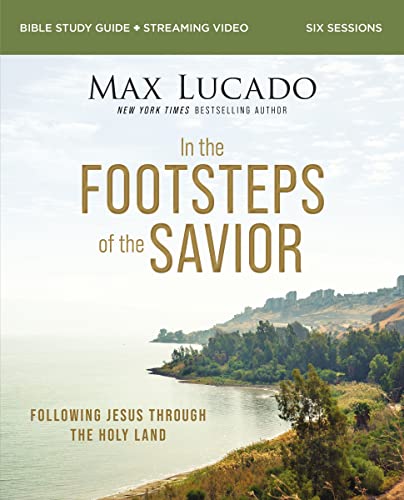 In the Footsteps of the Savior Bible Study Guide plus Streaming Video: Following [Paperback]