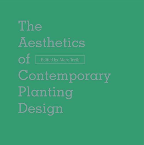 The Aesthetics of Contemporary Planting Design [Hardcover]