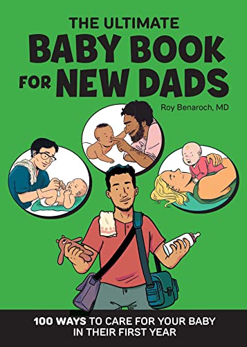 The Ultimate Baby Book for New Dads: 100 Ways to Care for Your Baby in Their Fir [Paperback]